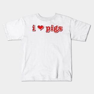 I Love Pigs Kids T-Shirt